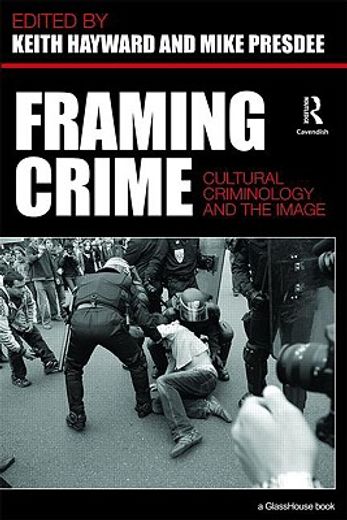 framing crime,cultural criminology and the image