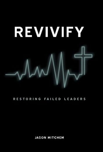 revivify,restoring failed leaders