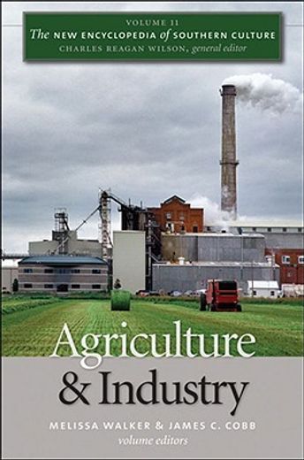 the new encyclopedia of southern culture,agriculture and industry