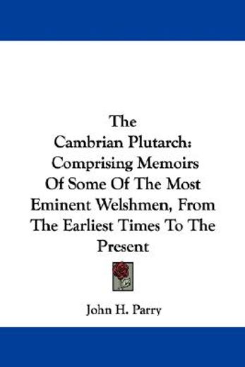 the cambrian plutarch: comprising memoir