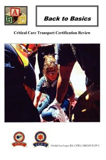 back to basics,critical care transport certification review (en Inglés)