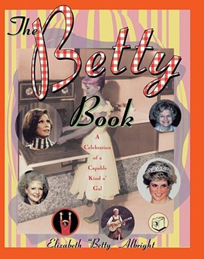 the betty book,a celebration of a capable kind o´ gal