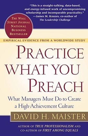 practice what you preach,what managers must do to create a high achievement culture