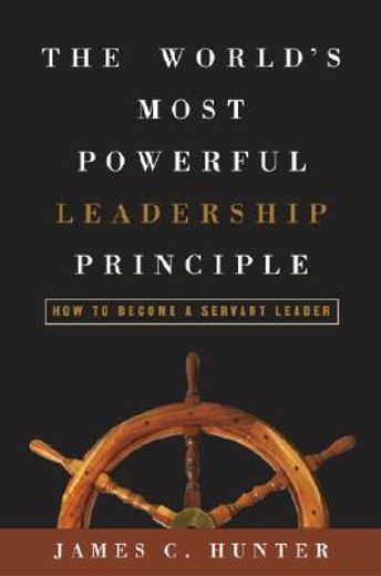 the world´s most powerful leadership principle,how to become a servant leader