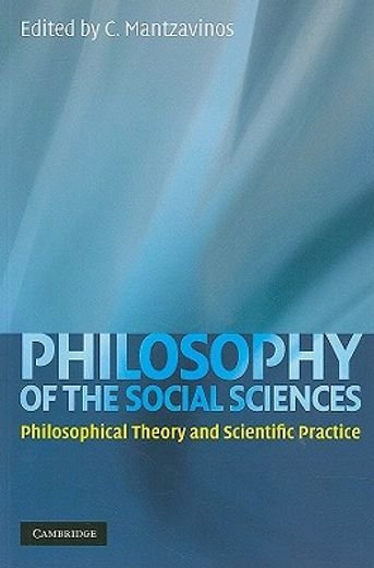 philosophy of the social sciences,philosophical theory and scientific practice