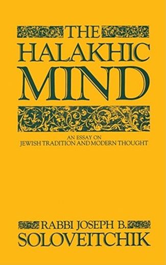 the halakhic mind,an essay on jewish tradition and modern thought (en Inglés)