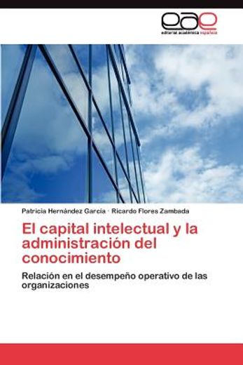 el capital intelectual y la administraci n del conocimiento (in Spanish)