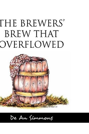 the brewers` brew that overflowed