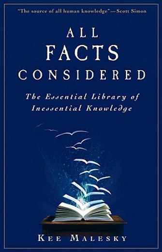 all facts considered,the essential library of inessential knowledge (en Inglés)