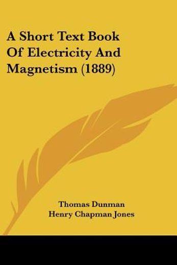 a short text book of electricity and magnetism