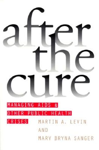 after the cure,managing aids and other public health crises