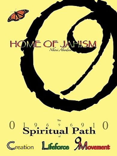 home of jahism,the 019696910 spiritual path of creation, lifeforce & 9 movement