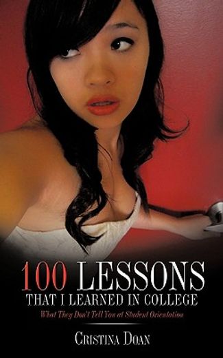 100 lessons that i learned in college,what they don´t tell you at student orientation