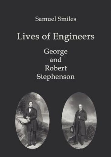 lives of engineers,george and robert stephenson