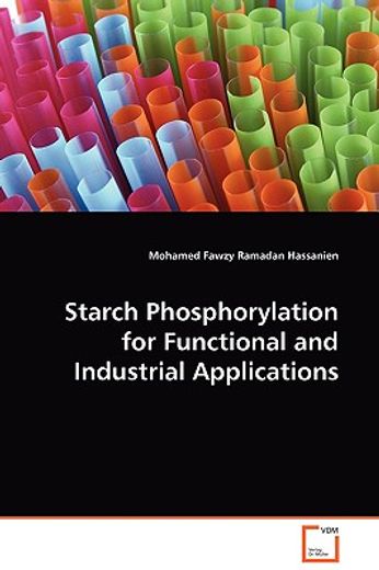 starch phosphorylation for functional and industrial applications