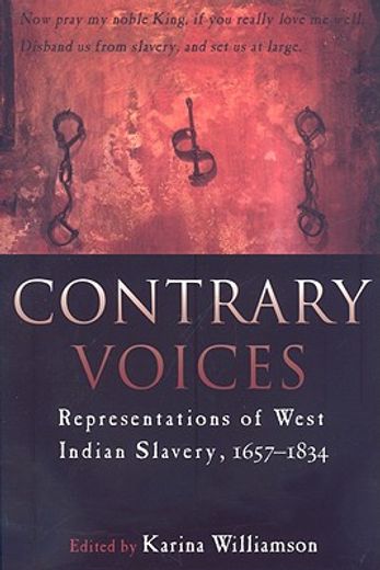 contrary voices,representations of west indian slavery, 1657-1834