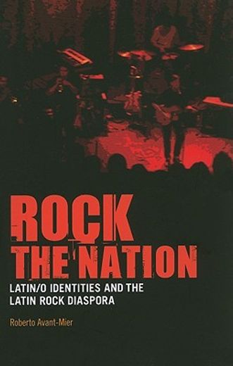 rock the nation,latin/o identities and the latin rock diaspora