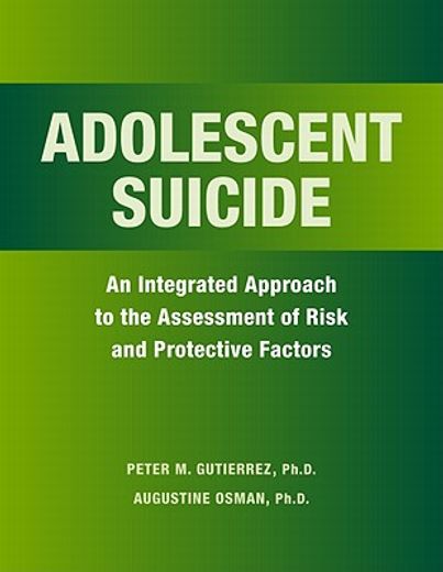 adolescent suicide,an integrated approach to the assessment of risk and protective factors