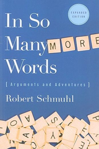 in so many more words,arguments and adventures
