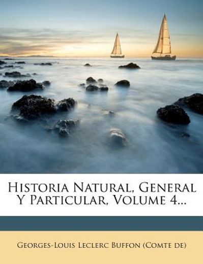 historia natural, general y particular, volume 4...