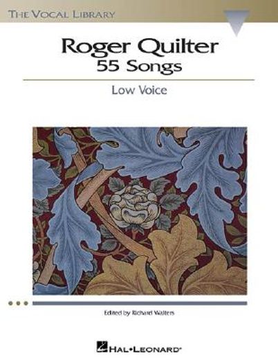 roger quilter,55 songs : low voice (en Inglés)