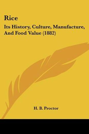 rice,its history, culture, manufacture, and food value