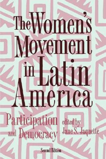 the women ` s movement in latin america: participation and democracy