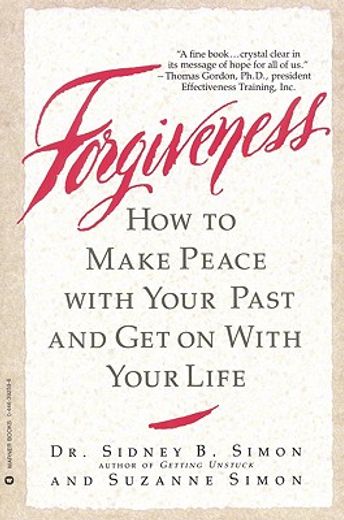 forgiveness,how to make peace with your past and get on with your life (en Inglés)