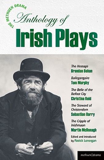the methuen drama anthology of irish plays,the hostage/ bailegangaire/ the belle of the belfast city/ the steward of christendom/ the cripple o (en Inglés)