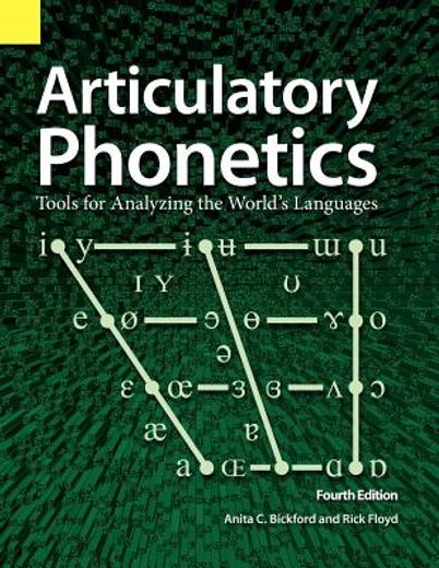 articulatory phonetics,tools for analyzing the world´s languages (en Inglés)
