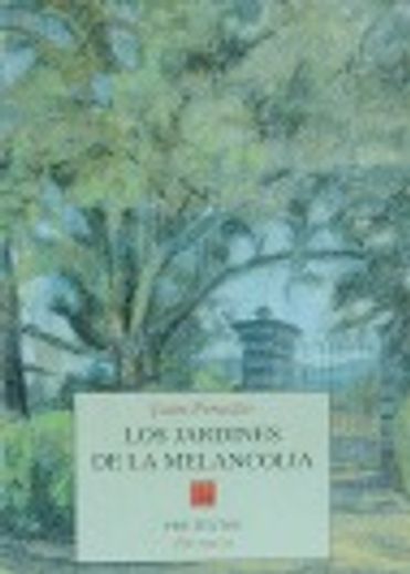 Los jardines de la melancolía: Memorias (in Spanish)