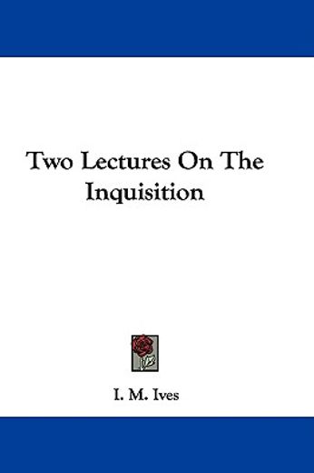 two lectures on the inquisition