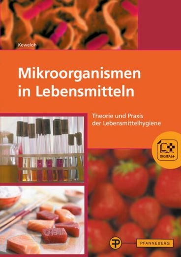 Mikroorganismen in Lebensmitteln Theorie und Praxis der Lebensmittelhygiene (en Alemán)