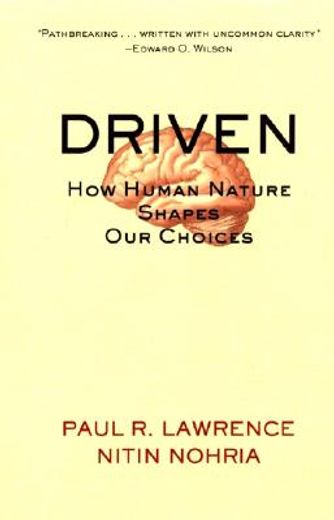 driven,how human nature shapes our choices (en Inglés)