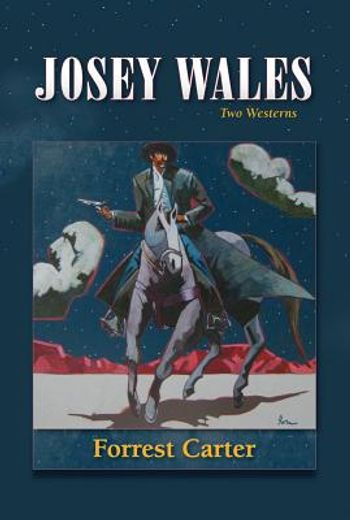 josey wales,two westerns : gone to texas/the vengeance trail of josey wales (en Inglés)