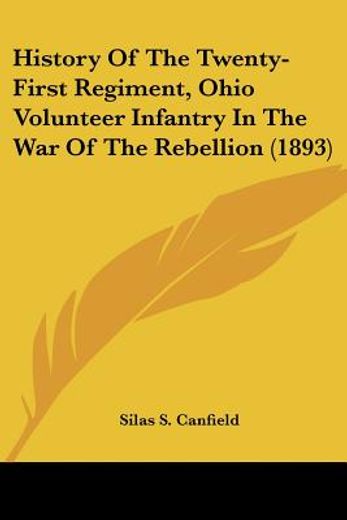 history of the twenty-first regiment, ohio volunteer infantry in the war of the rebellion