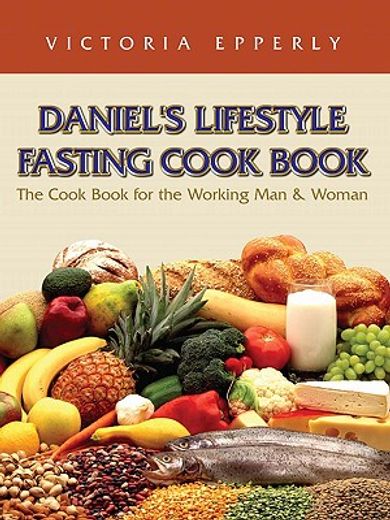 daniel"s lifestyle fasting cook book