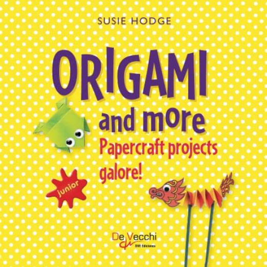 Origami and More. Papercraft Projects Galore! (in English)