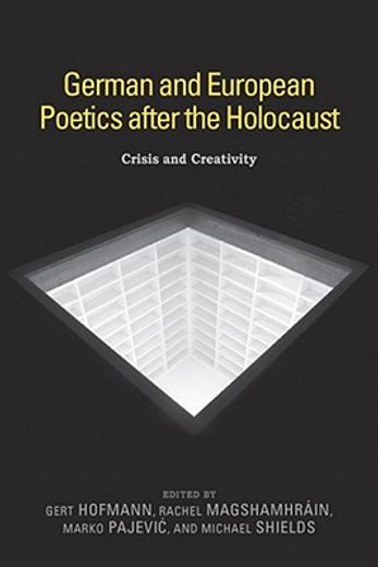 german and european poetics after the holocaust,crisis and creativity