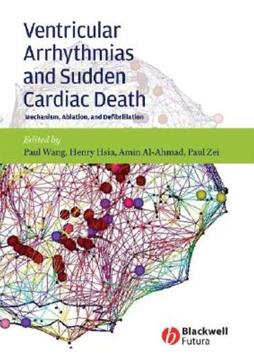 Ventricular Arrhythmias and Sudden Cardiac Death: Mechanism, Ablation, and Defibrillation (en Inglés)