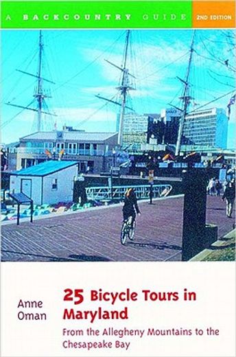 25 bicycle tours in maryland,from the allegheny mountains to the chesapeake bay (en Inglés)
