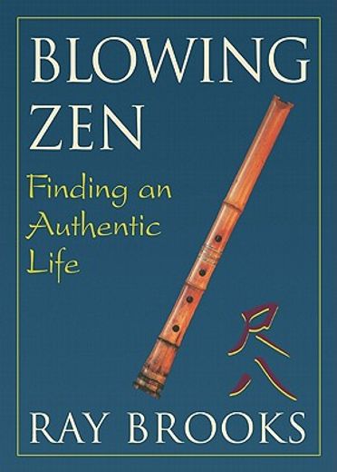 blowing zen,finding an authentic life