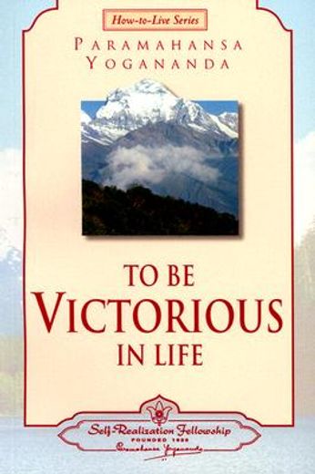 To Be Victorious in Life (How-to-Live Series, 1) (in English)