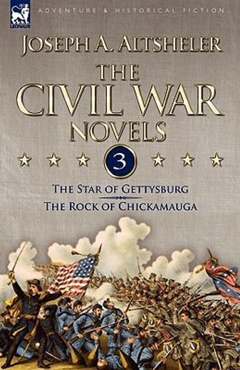 the civil war novels: 3-the star of gettysburg & the rock of chickamauga