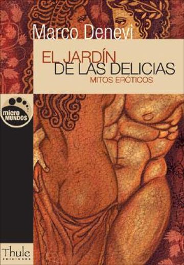 El Jardín de Las Delicias: Mitos Eróticos (in Spanish)