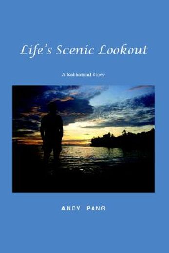 life ` s scenic lookout: a sabbatical story