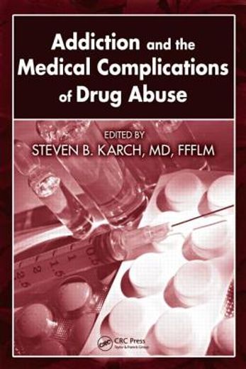 Addiction and the Medical Complications of Drug Abuse (in English)
