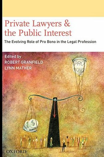 private lawyers and the public interest,the evolving role of pro bono in the legal profession