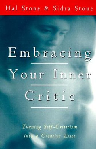 embracing your inner critic,turning self-criticism into a creative asset (en Inglés)