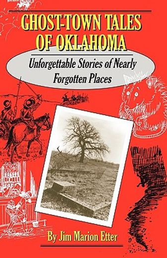 ghost-town tales of oklahoma,unforgettable stories of nearly forgotten places